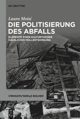 Abbildung von Moisi | Die Politisierung des Abfalls | 1. Auflage | 2020 | beck-shop.de