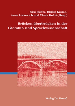 Abbildung von Jazbec / Kacjan | Brücken überbrücken in der Literatur- und Sprachwissenschaft | 1. Auflage | 2020 | 91 | beck-shop.de