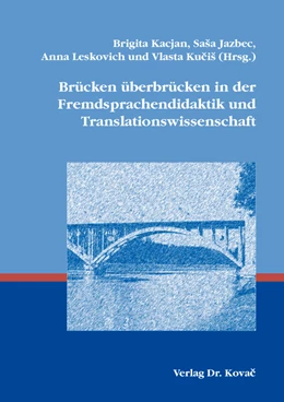 Abbildung von Kacjan / Jazbec | Brücken überbrücken in der Fremdsprachendidaktik und Translationswissenschaft | 1. Auflage | 2020 | 92 | beck-shop.de