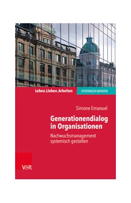 Abbildung von Emanuel | Generationendialog in Organisationen | 1. Auflage | 2021 | beck-shop.de