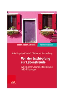 Abbildung von Lignau-Carduck / Kronenberg | Von der Erschöpfung zur Lebensfreude | 1. Auflage | 2021 | beck-shop.de