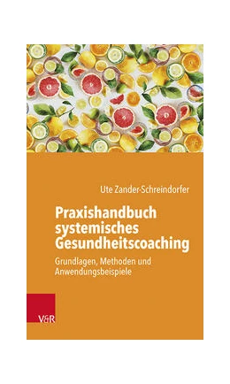 Abbildung von Zander-Schreindorfer | Praxishandbuch systemisches Gesundheitscoaching | 1. Auflage | 2021 | beck-shop.de