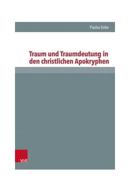 Abbildung von Enke | Traum und Traumdeutung in den christlichen Apokryphen | 1. Auflage | 2021 | beck-shop.de