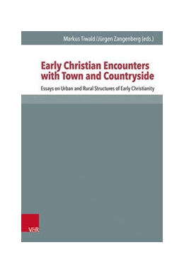Abbildung von Tiwald / Zangenberg | Early Christian Encounters with Town and Countryside | 1. Auflage | 2021 | beck-shop.de