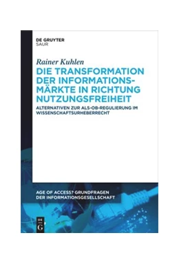 Abbildung von Kuhlen | Die Transformation der Informationsmärkte in Richtung Nutzungsfreiheit | 1. Auflage | 2020 | beck-shop.de