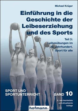 Abbildung von Krüger | Einführung in die Geschichte der Leibeserziehung und des Sports - Teil 3 | 3. Auflage | 2020 | beck-shop.de