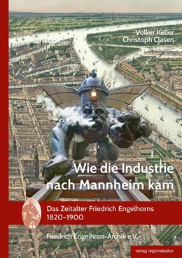 Abbildung von Clasen / Keller | Wie die Industrie nach Mannheim kam | 1. Auflage | 2020 | beck-shop.de