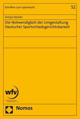 Abbildung von Steinitz | Die Notwendigkeit der Umgestaltung Deutscher Sportschiedsgerichtsbarkeit | 1. Auflage | 2020 | 52 | beck-shop.de