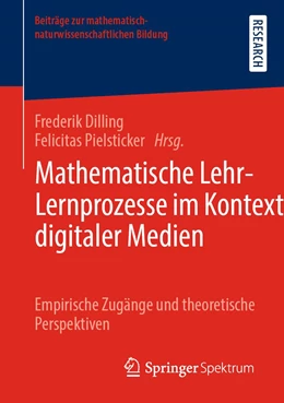 Abbildung von Dilling / Pielsticker | Mathematische Lehr-Lernprozesse im Kontext digitaler Medien | 1. Auflage | 2020 | beck-shop.de