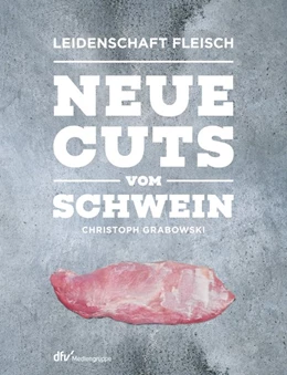 Abbildung von Grabowski | Neue Cuts vom Schwein | 1. Auflage | 2020 | beck-shop.de