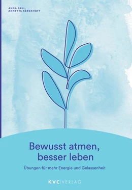 Abbildung von Paul / Kerckhoff | Bewusst atmen, besser leben | 1. Auflage | 2020 | beck-shop.de