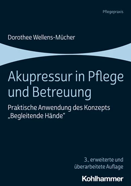 Abbildung von Wellens-Mücher | Akupressur in Pflege und Betreuung | 3. Auflage | 2021 | beck-shop.de