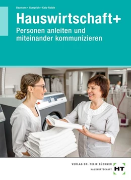 Abbildung von Gumprich / Katz-Raible | Hauswirtschaft+ (plus). Personen anleiten und miteinander kommunizieren | 1. Auflage | 2021 | beck-shop.de