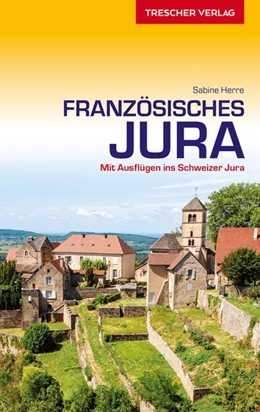 Abbildung von Herre | TRESCHER Reiseführer Französischer Jura | 1. Auflage | 2022 | beck-shop.de