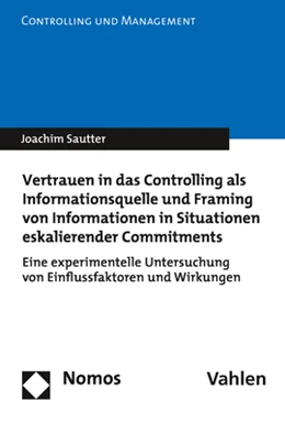 Abbildung von Sautter | Vertrauen in das Controlling als Informationsquelle und Framing von Informationen in Situationen eskalierender Commitments | 1. Auflage | 2020 | beck-shop.de