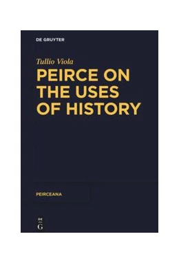 Abbildung von Viola | Peirce on the Uses of History | 1. Auflage | 2020 | beck-shop.de