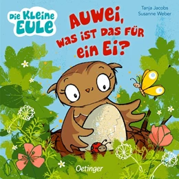 Abbildung von Weber | Die kleine Eule. Auwei, was ist das für ein Ei? | 1. Auflage | 2021 | beck-shop.de