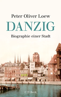 Abbildung von Loew, Peter Oliver | Danzig | 1. Auflage | 2011 | beck-shop.de