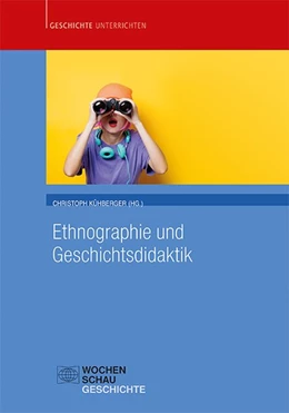Abbildung von Kühberger | Ethnographie und Geschichtsdidaktik | 1. Auflage | 2020 | beck-shop.de