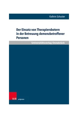 Abbildung von Schuster | Therapieroboter in der Betreuung demenzbetroffener Personen | 1. Auflage | 2021 | beck-shop.de