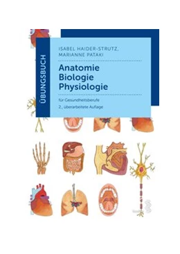 Abbildung von Haider-Strutz / Pataki | Übungsbuch Anatomie – Biologie – Physiologie | 2. Auflage | 2021 | beck-shop.de