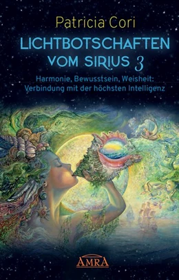 Abbildung von Cori | LICHTBOTSCHAFTEN VOM SIRIUS Band 3 | 1. Auflage | 2021 | beck-shop.de