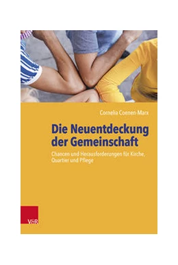 Abbildung von Coenen-Marx | Die Neuentdeckung der Gemeinschaft | 1. Auflage | 2021 | beck-shop.de