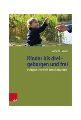 Abbildung von Drüner | Kinder bis drei – geborgen und frei | 1. Auflage | 2021 | beck-shop.de