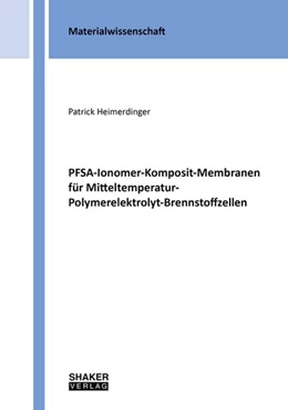 Abbildung von Heimerdinger | PFSA-Ionomer-Komposit-Membranen für Mitteltemperatur-Polymerelektrolyt-Brennstoffzellen | 1. Auflage | 2020 | beck-shop.de