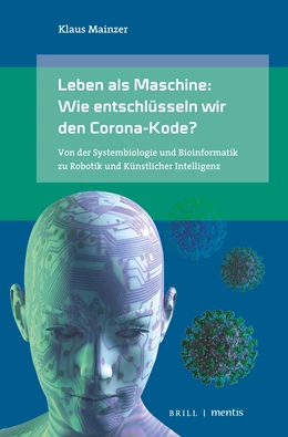 Abbildung von Mainzer | Leben als Maschine: Wie entschlüsseln wir den Corona-Kode? | 2. Auflage | 2020 | beck-shop.de