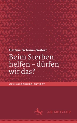 Abbildung von Schöne-Seifert | Beim Sterben helfen - dürfen wir das? | 1. Auflage | | beck-shop.de