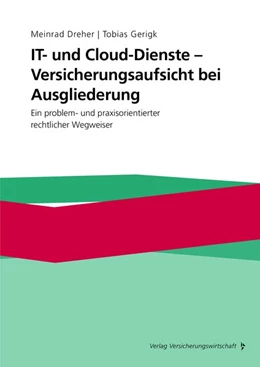 Abbildung von Dreher / Gerigk | IT- und Cloud-Dienste - Versicherungsaufsicht bei Ausgliederung | 1. Auflage | 2020 | beck-shop.de