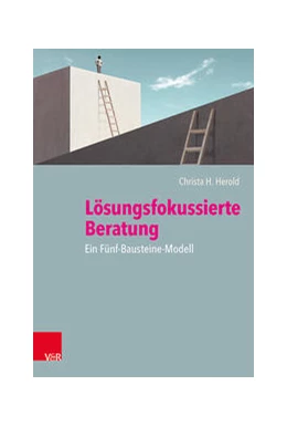 Abbildung von Herold | Lösungsfokussierte Beratung: Ein Fünf-Bausteine-Modell | 1. Auflage | 2021 | beck-shop.de