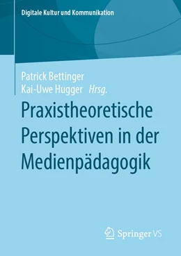 Abbildung von Bettinger / Hugger | Praxistheoretische Perspektiven in der Medienpädagogik | 1. Auflage | 2020 | beck-shop.de