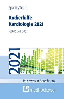 Abbildung von Spaeth / Tittel | Kodierhilfe Kardiologie 2021 | 1. Auflage | 2021 | beck-shop.de