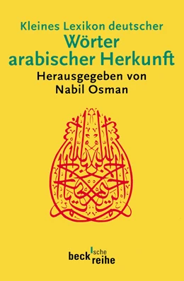 Abbildung von Osman, Nabil | Kleines Lexikon deutscher Wörter arabischer Herkunft | 8. Auflage | 2010 | beck-shop.de