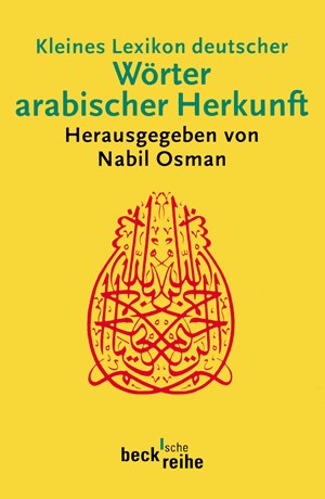 Cover: , Kleines Lexikon deutscher Wörter arabischer Herkunft