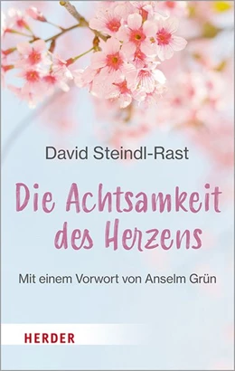 Abbildung von Steindl-Rast | Die Achtsamkeit des Herzens | 1. Auflage | 2021 | beck-shop.de