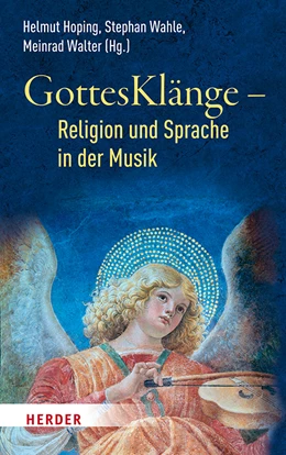 Abbildung von Hoping / Wahle | GottesKlänge – Religion und Sprache in der Musik | 1. Auflage | 2021 | beck-shop.de