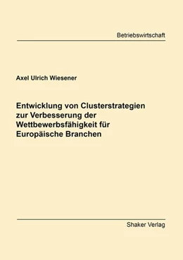 Abbildung von Wiesener | Entwicklung von Clusterstrategien zur Verbesserung der Wettbewerbsfähigkeit für Europäische Branchen | 1. Auflage | 2020 | beck-shop.de