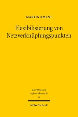 Abbildung von Kment | Flexibilisierung von Netzverknüpfungspunkten | 1. Auflage | 2020 | 21 | beck-shop.de