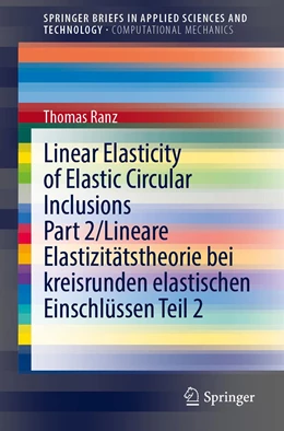 Abbildung von Ranz | Linear Elasticity of Elastic Circular Inclusions Part 2/Lineare Elastizitätstheorie bei kreisrunden elastischen Einschlüssen Teil 2 | 1. Auflage | 2020 | beck-shop.de