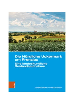 Abbildung von Dannowski / Hierold | Die Nördliche Uckermark um Prenzlau | 1. Auflage | 2024 | beck-shop.de