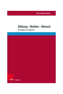 Abbildung von Missomelius | Bildung – Medien – Mensch | 1. Auflage | 2021 | beck-shop.de