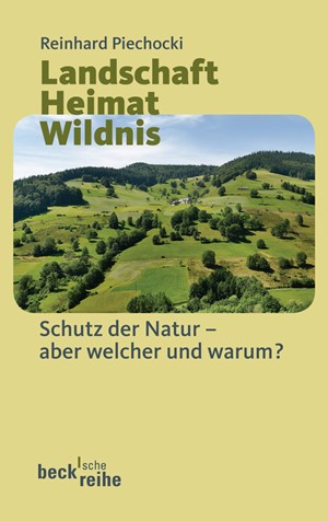 Cover: Reinhard Piechocki, Landschaft Heimat Wildnis