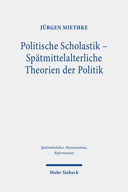 Abbildung von Miethke | Politische Scholastik - Spätmittelalterliche Theorien der Politik | 1. Auflage | 2021 | 122 | beck-shop.de