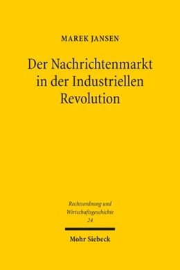 Abbildung von Jansen | Der Nachrichtenmarkt in der Industriellen Revolution | 1. Auflage | 2022 | 24 | beck-shop.de
