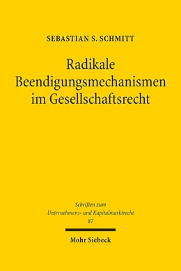 Abbildung von Schmitt | Radikale Beendigungsmechanismen im Gesellschaftsrecht | 1. Auflage | 2020 | 87 | beck-shop.de