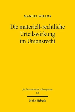 Abbildung von Willms | Die materiell-rechtliche Urteilswirkung im Unionsrecht | 1. Auflage | 2020 | 170 | beck-shop.de