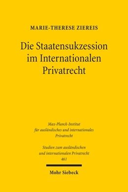 Abbildung von Ziereis | Die Staatensukzession im Internationalen Privatrecht | 1. Auflage | 2021 | 461 | beck-shop.de